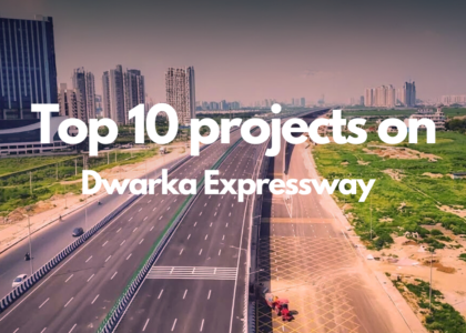 Unlocking the Top 10 Projects On Dwarka Expressway:Your Ultimate Guide