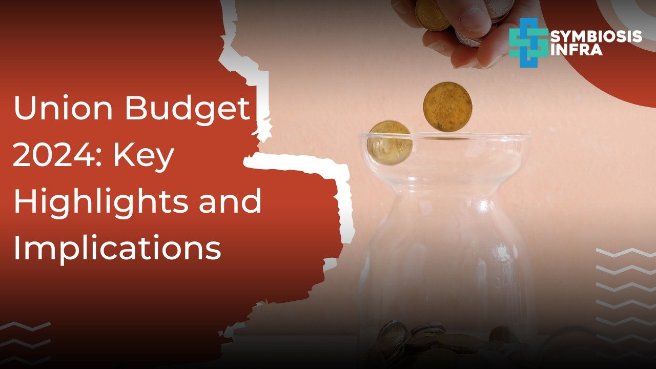 Union Budget 2024: Key Highlights and Implications